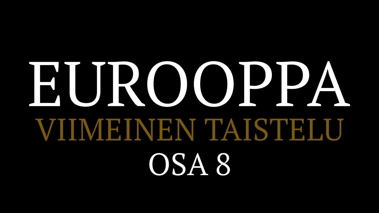 Eurooppa: Viimeinen taistelu - Osa 8
