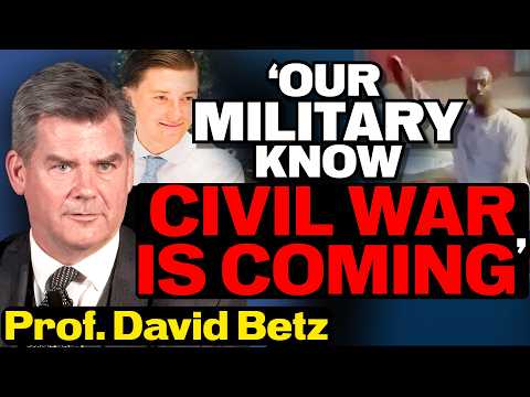 The Military WON'T PROTECT US in Civil War. Belfast & 80% Chance of War in 4 YEARS. Prof. David Betz
